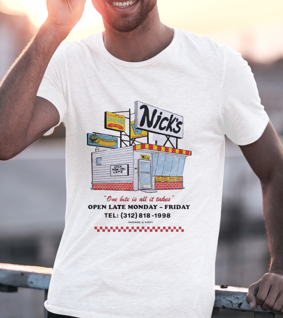 Nick's Hot Dog Stand Chicago Vienna Beef One Bite Is All It Takes Open Late Monday Friday T-Shirt
