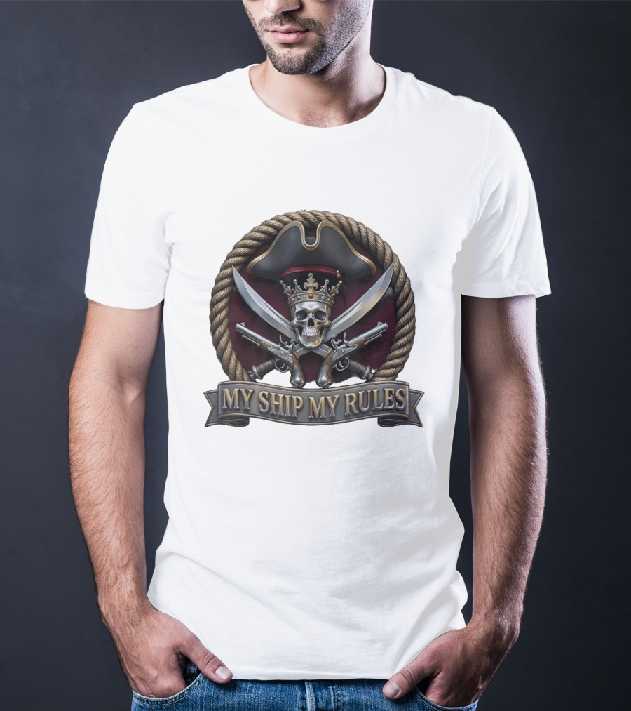 Pirate Skull Crown Crossed Swords Pistols My Ship My Rules T-Shirt