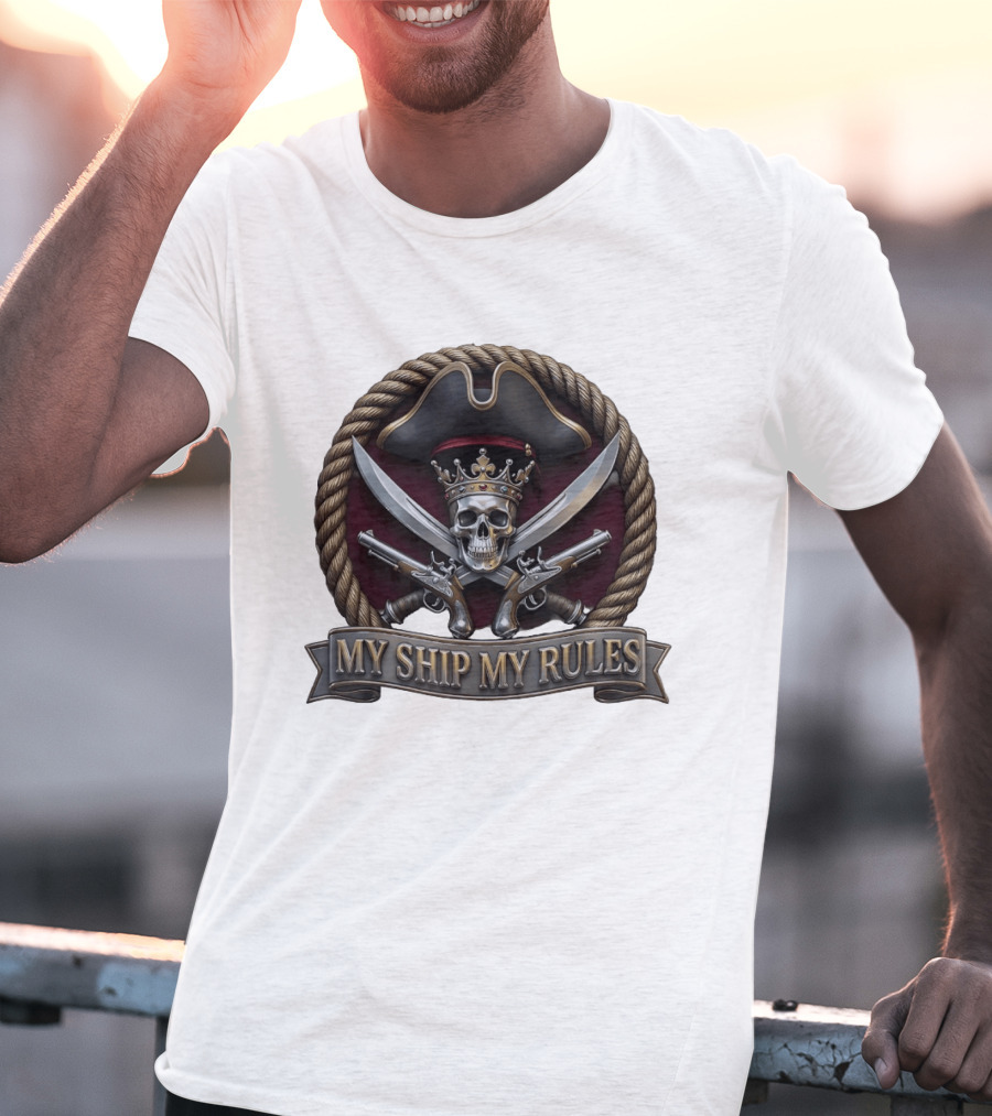 Pirate Skull Crown Crossed Swords Pistols My Ship My Rules T-Shirt
