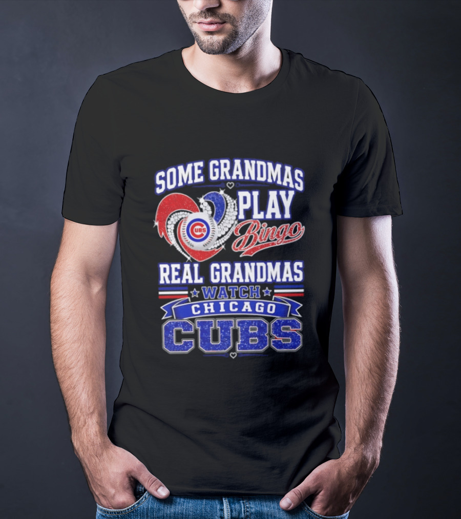 Some Grandmas Play Bingo Real Grandmas Chicago Cubs T-Shirt