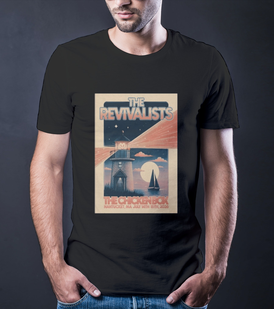 The Revivalists The Chicken Box Nantucket MA July 14th 15th 2026 Lighthouse Sailboat T-Shirt