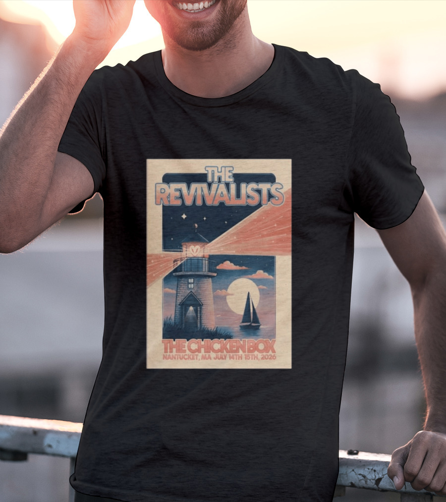The Revivalists The Chicken Box Nantucket MA July 14th 15th 2026 Lighthouse Sailboat T-Shirt