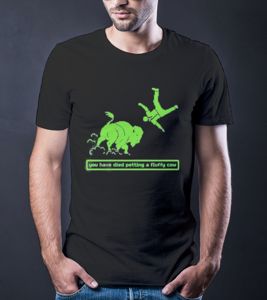 You Have Died Petting A Fluffy Cow Cartoon Humor Green Buffalo T-Shirt
