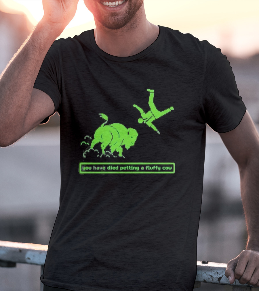 You Have Died Petting A Fluffy Cow Cartoon Humor Green Buffalo T-Shirt