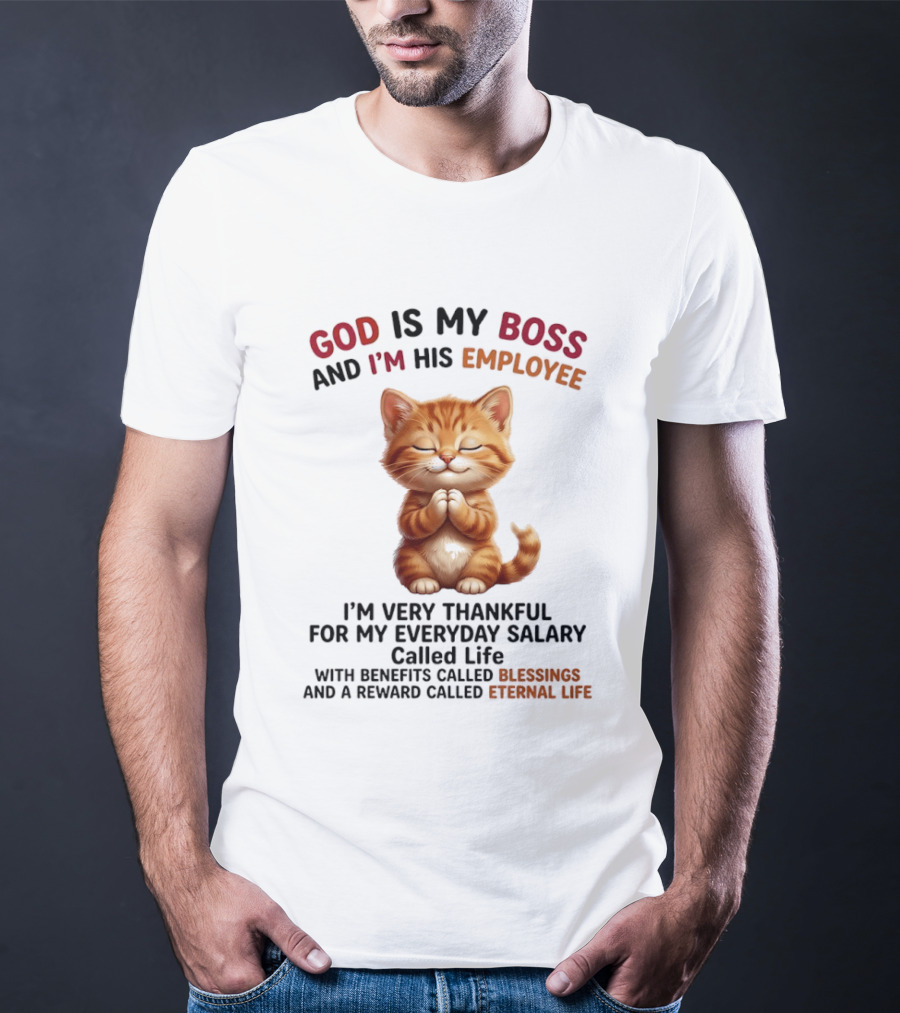 I'm Very Thankful For My Everyday Salary Called Life With Benefits Called Blessings And A Reward Called Eternal Life Cat T-Shirt