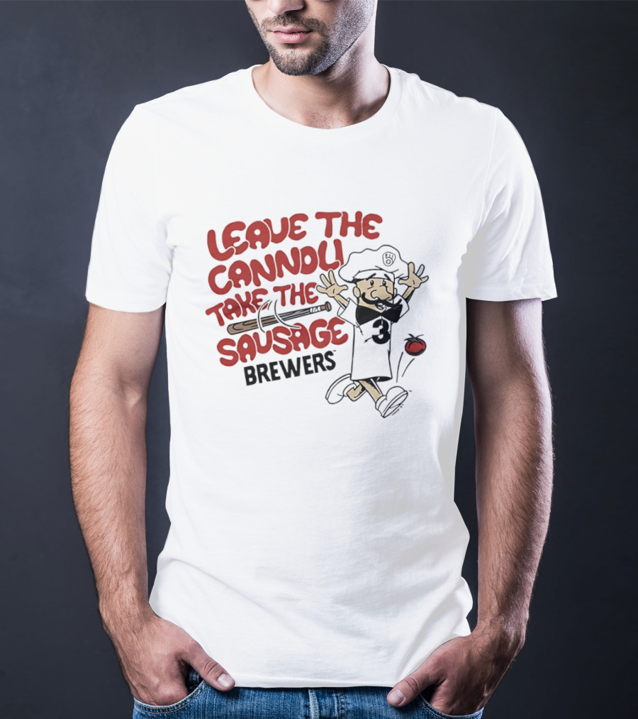 Leave The Cannoli Take The Sausage Brewers Baseball Character With Bat And Tomato T-Shirt