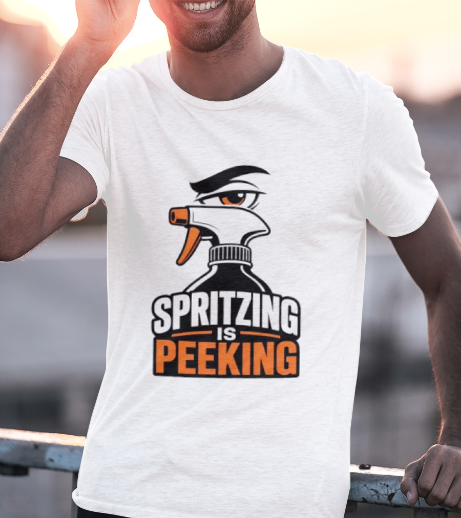 Spritzing Is Peeking Spray Bottle Eye Cleaning Humor T-Shirt