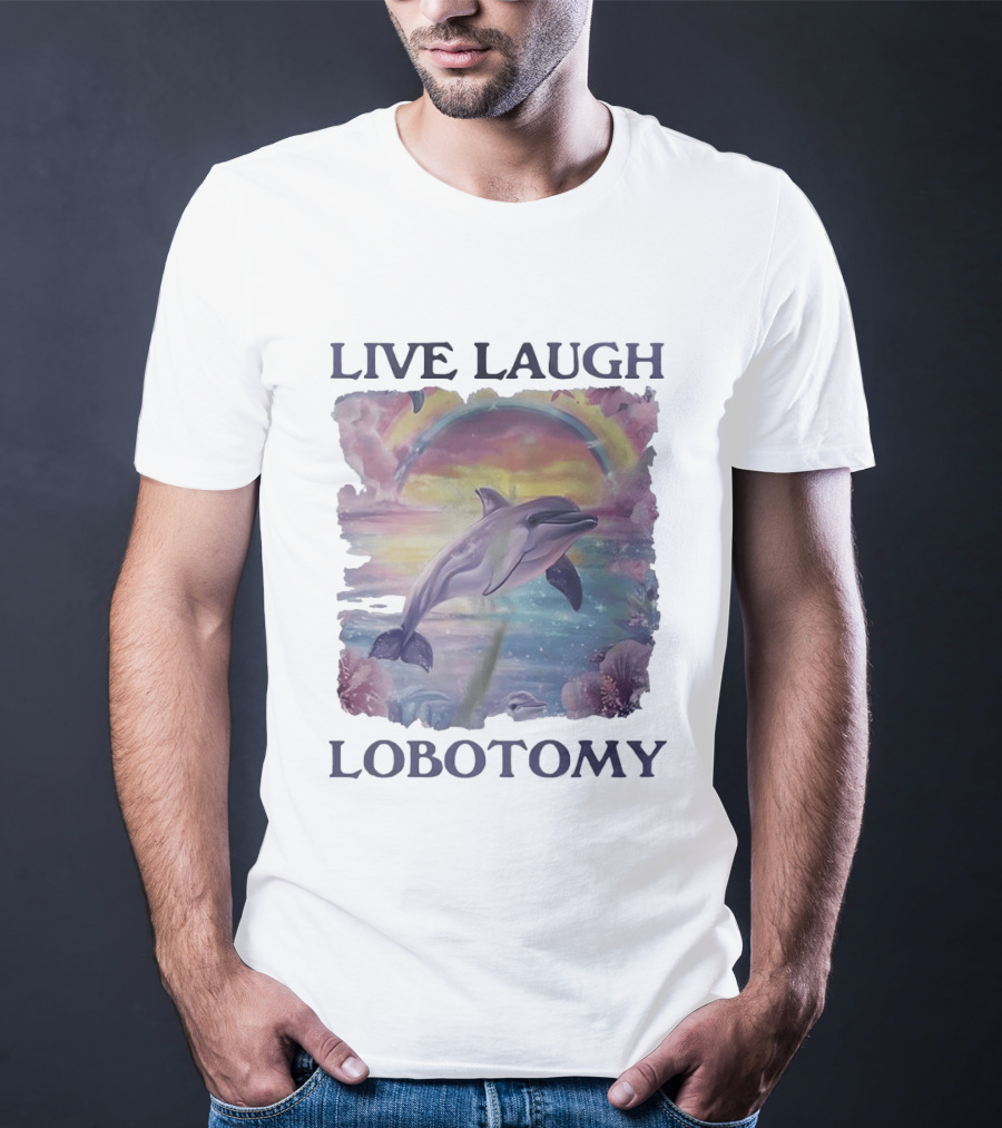 Live Laugh Lobotomy Dolphin Aesthetic Rainbow Ocean Scene T-Shirt