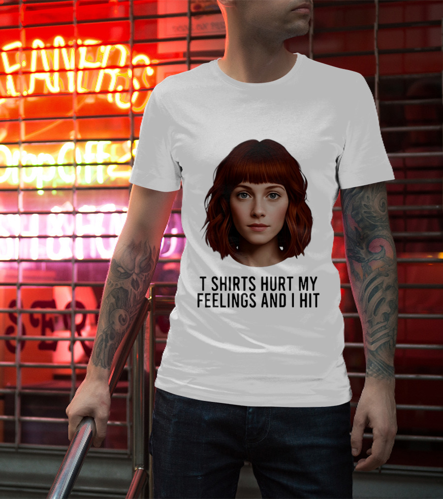 Hurt My Feelings And I Hit Woman T-Shirt