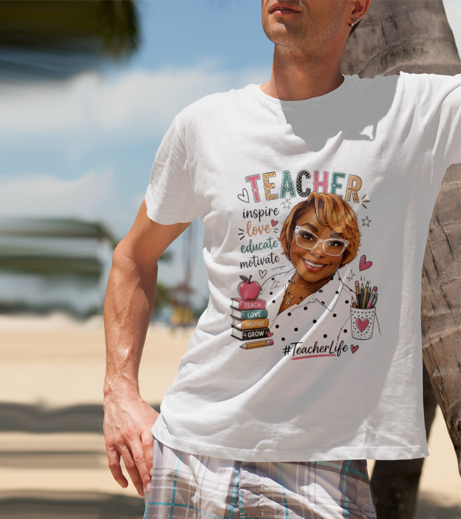 Teacher Inspire Love Educate Motivate #TeacherLife T-Shirt