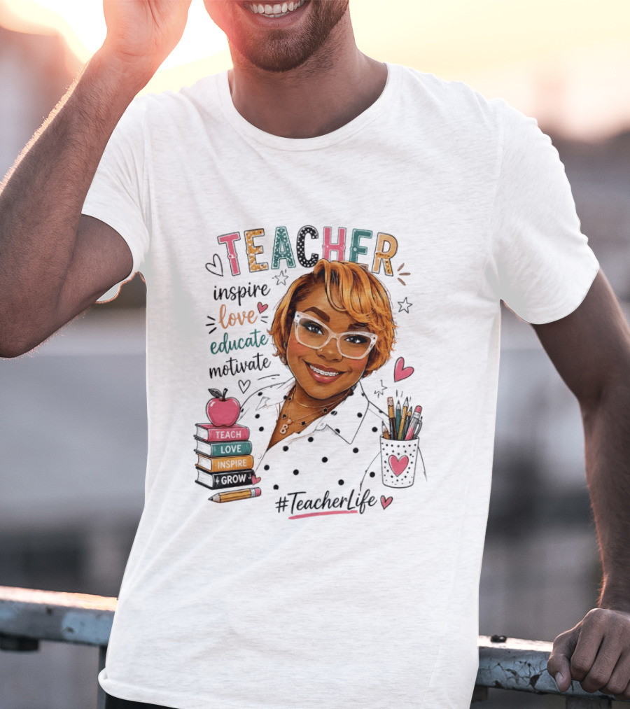 Teacher Inspire Love Educate Motivate #TeacherLife T-Shirt