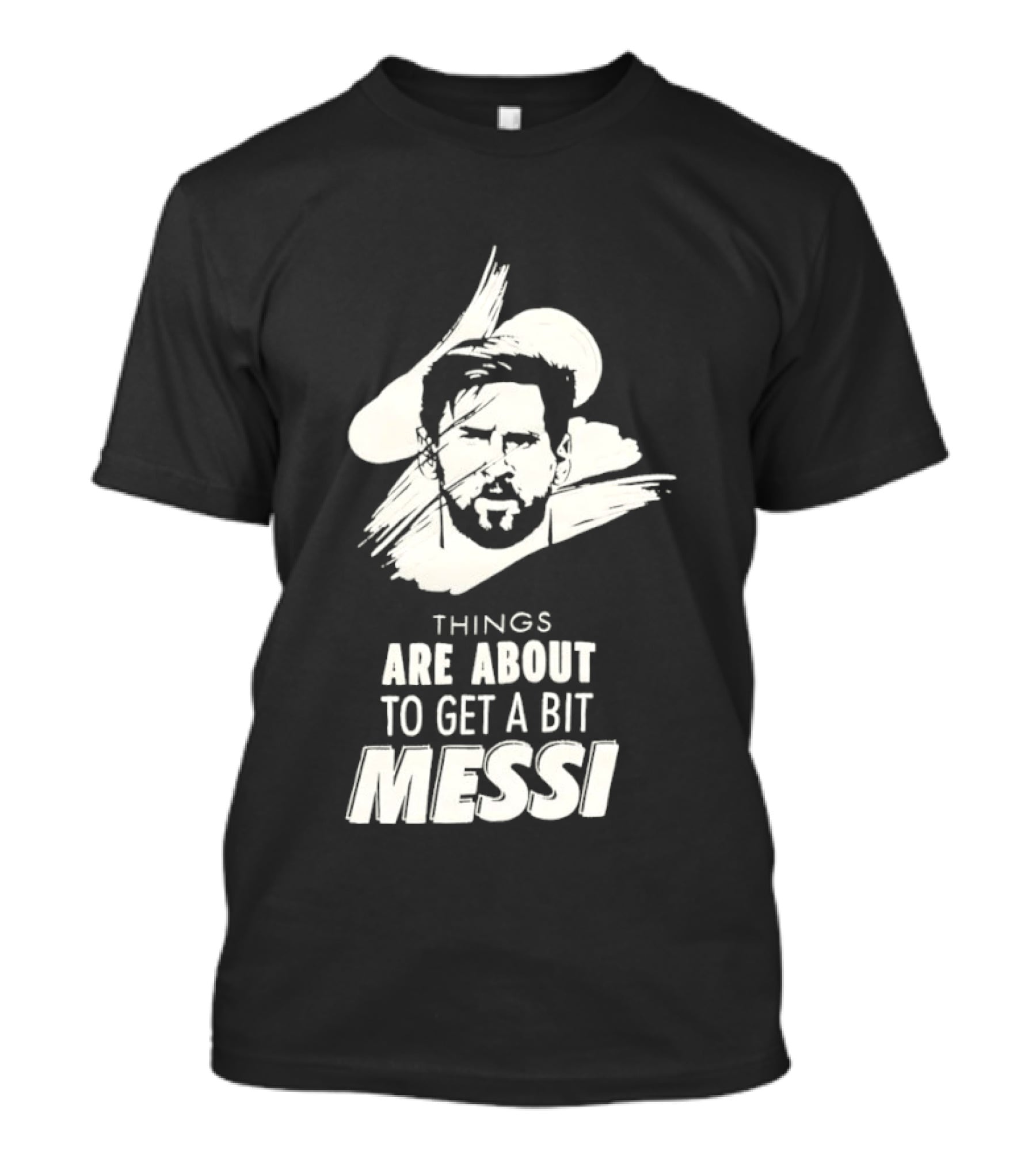 Things Are About To Get A Bit Messi Face Sketch T-Shirt