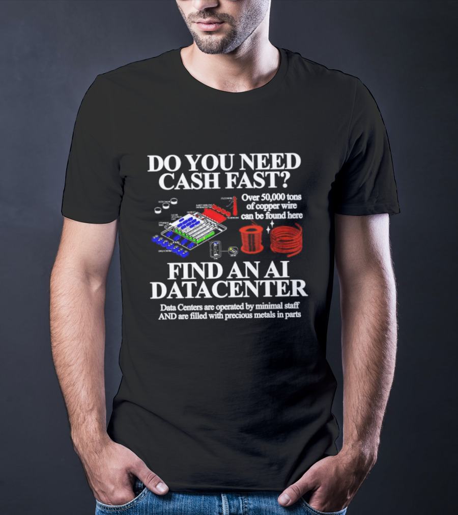 Do You Need Cash Fast Find An AI Datacenter Over 39000 Tons Of Copper Wire Can Be Stolen Here Precious Metals In Pails T-Shirt