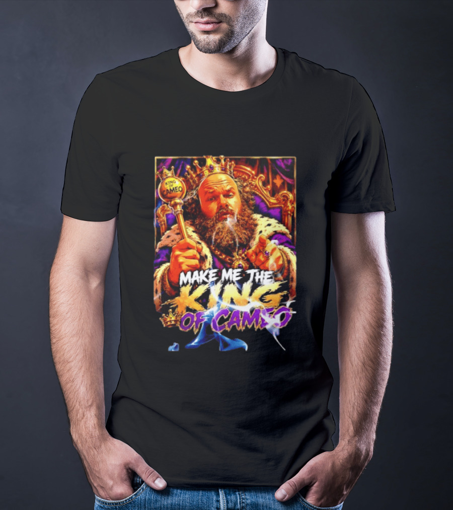 Make Me The King Of Cameo James Oja Jr Crowned Royalty T-Shirt