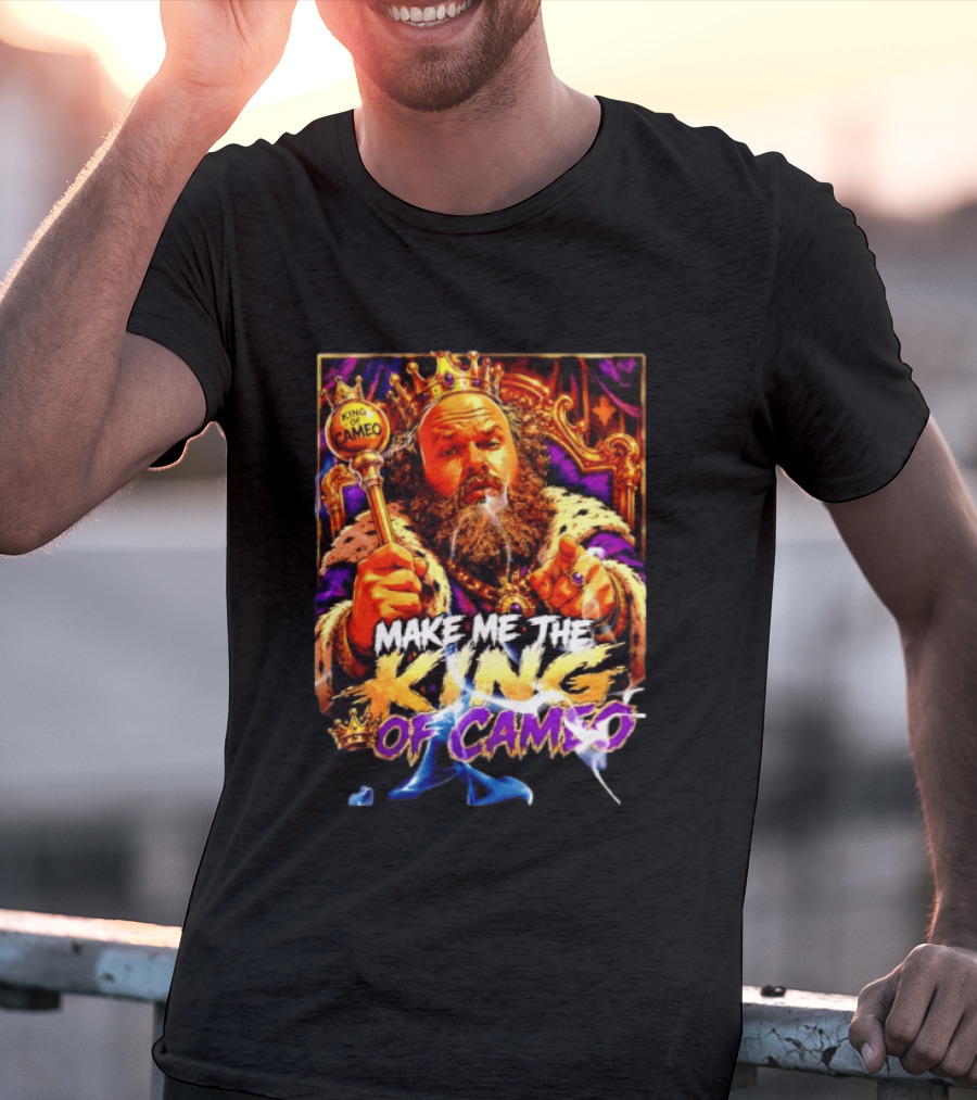 Make Me The King Of Cameo James Oja Jr Crowned Royalty T-Shirt
