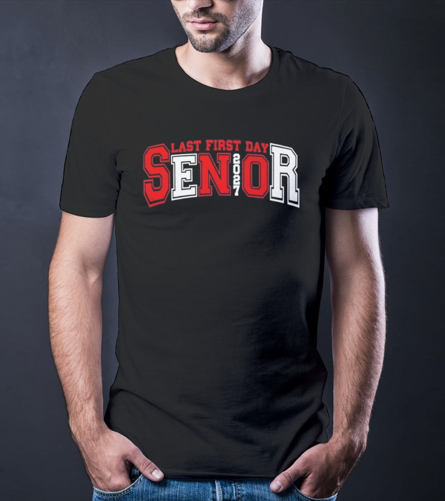 Last First Day Senior 2027 T-Shirt