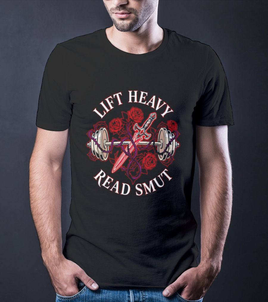 Lift Heavy Read Smut Sword And Barbell Roses T-Shirt
