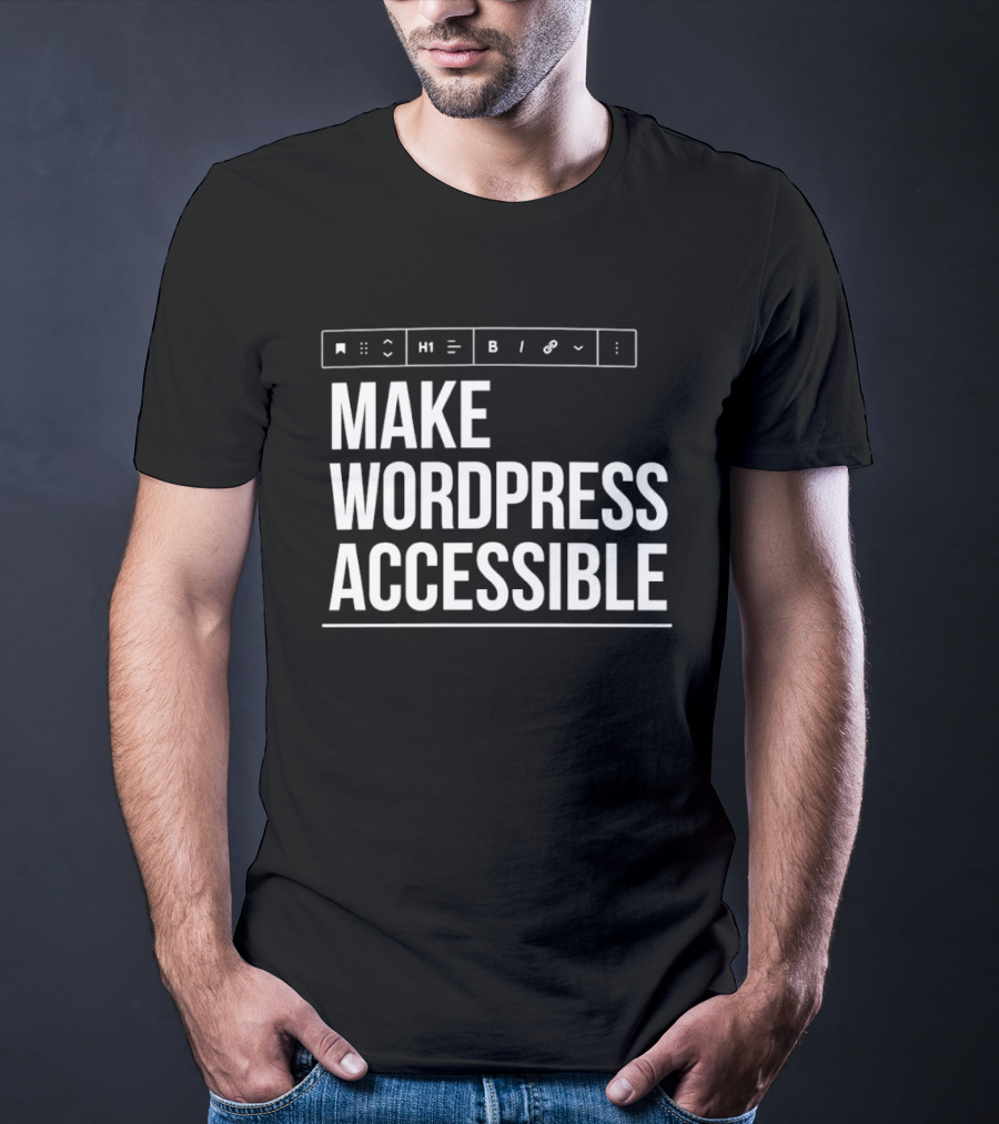 Make WordPress Accessible Accessibility T-Shirt