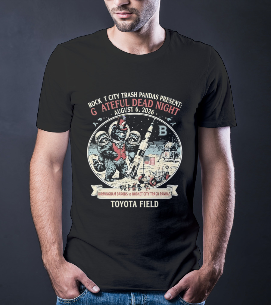Birmingham Barons Vs Rocket City Trash Pandas Grateful Dead Night August 6 2026 Toyota Field T-Shirt