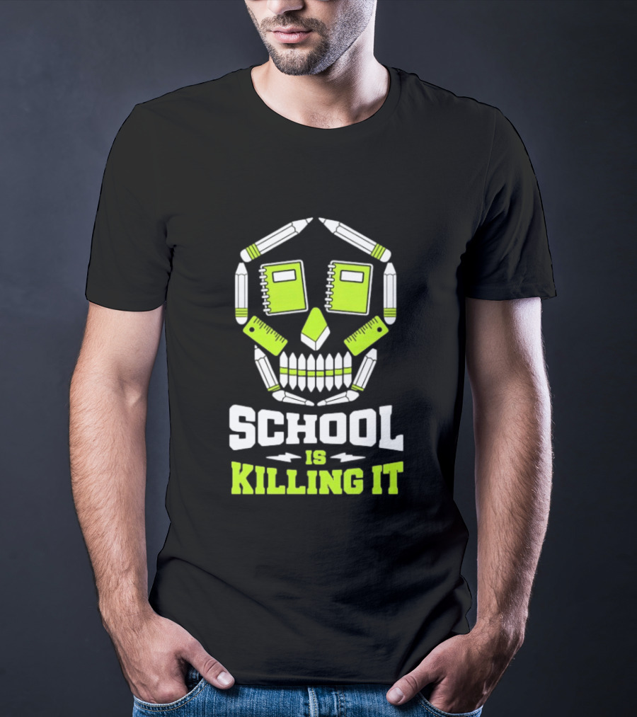 School Is Killing It Skull Pencil Ruler Notebook Student T-Shirt