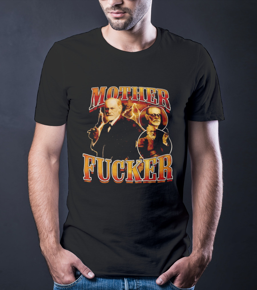 Sigmund Freud Mother Fucker T-Shirt