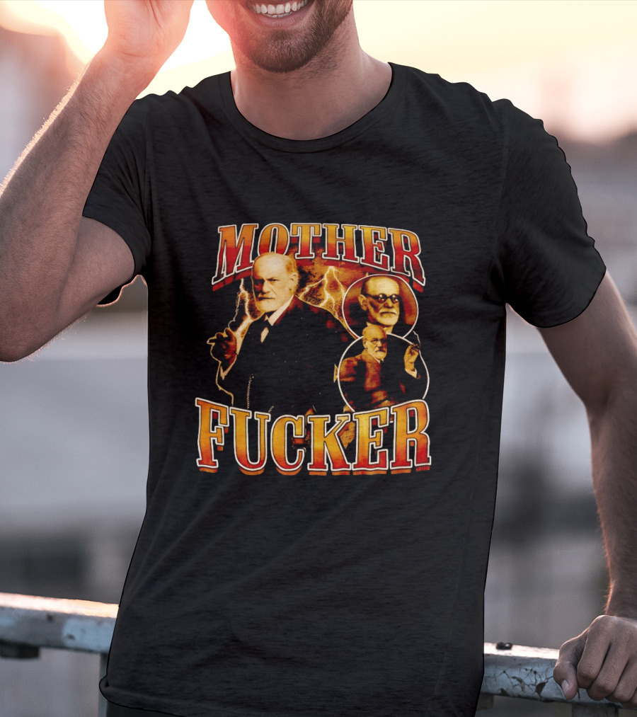 Sigmund Freud Mother Fucker T-Shirt