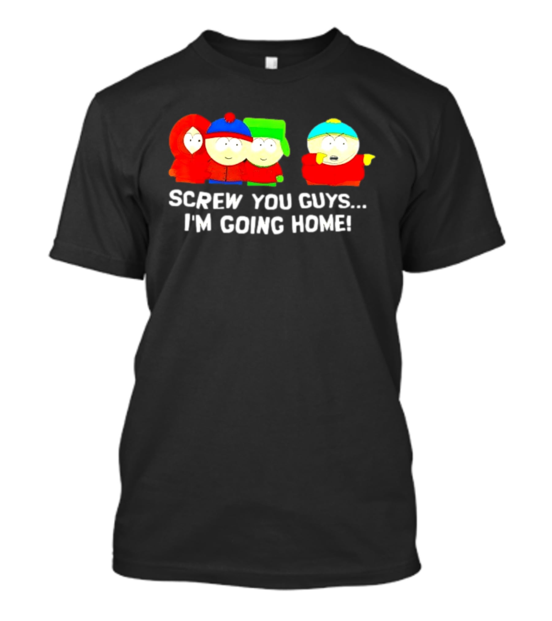 South Park Characters Cartman Screw You Guys I'm Going Home T-Shirt