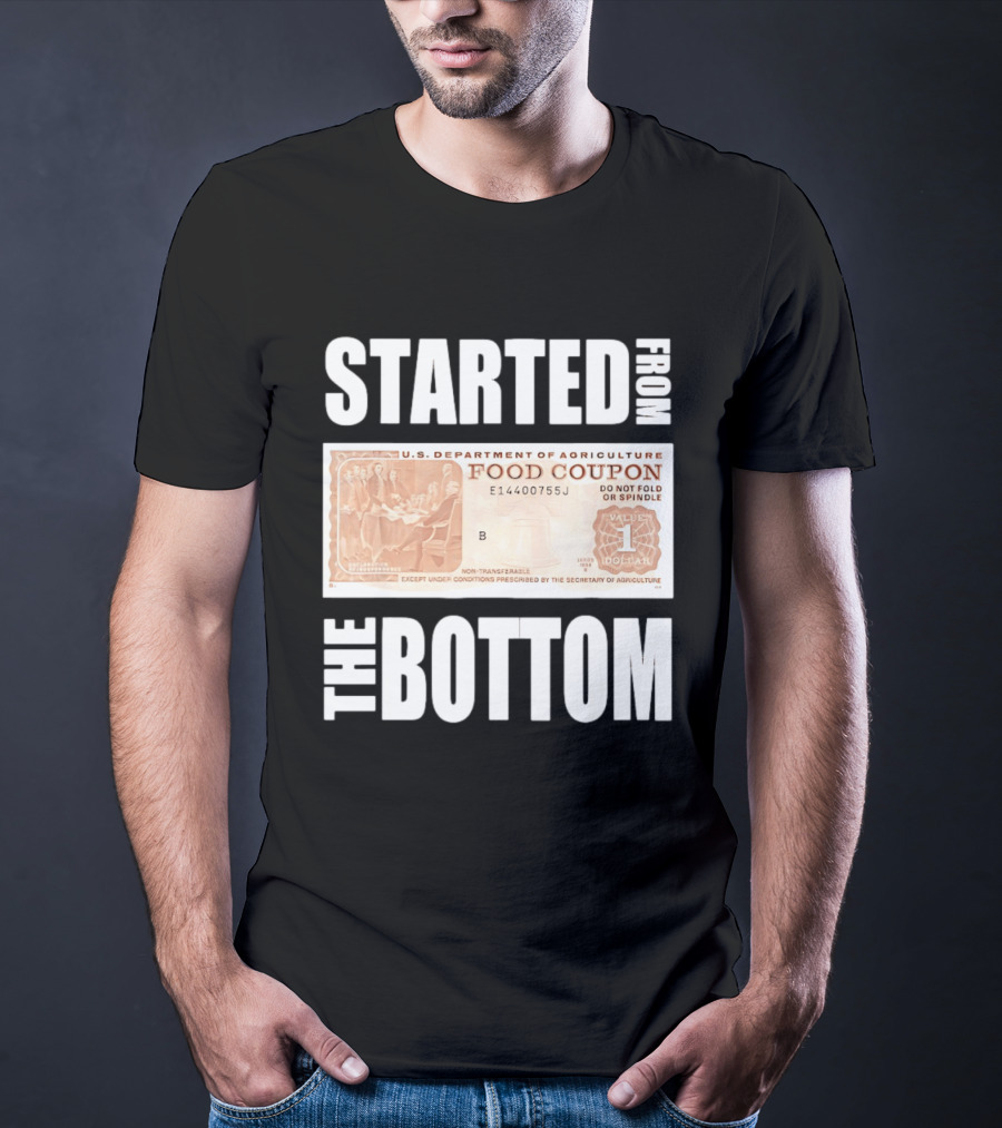 Started From The Bottom Food Coupon U.S. Department Of Agriculture T-Shirt