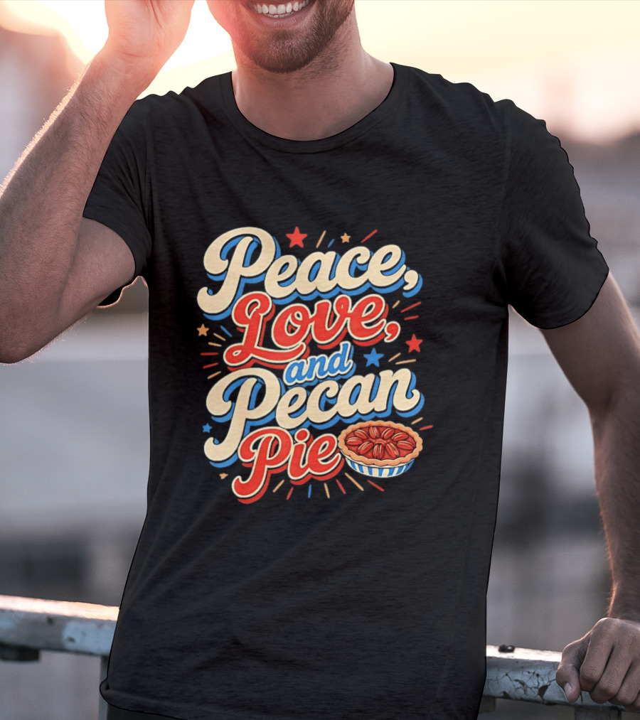 Peace Love And Pecan Pie Thanksgiving T-Shirt