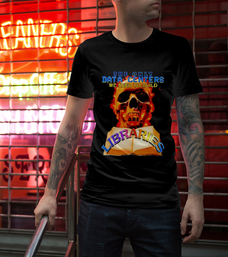 The Only Data Centers We Need To Build Are Libraries Skull T-Shirt