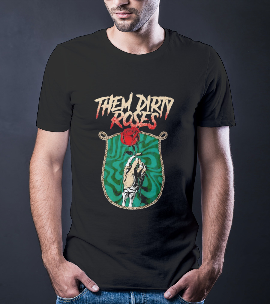 Them Dirty Roses Skeleton Hand Red Rose T-Shirt