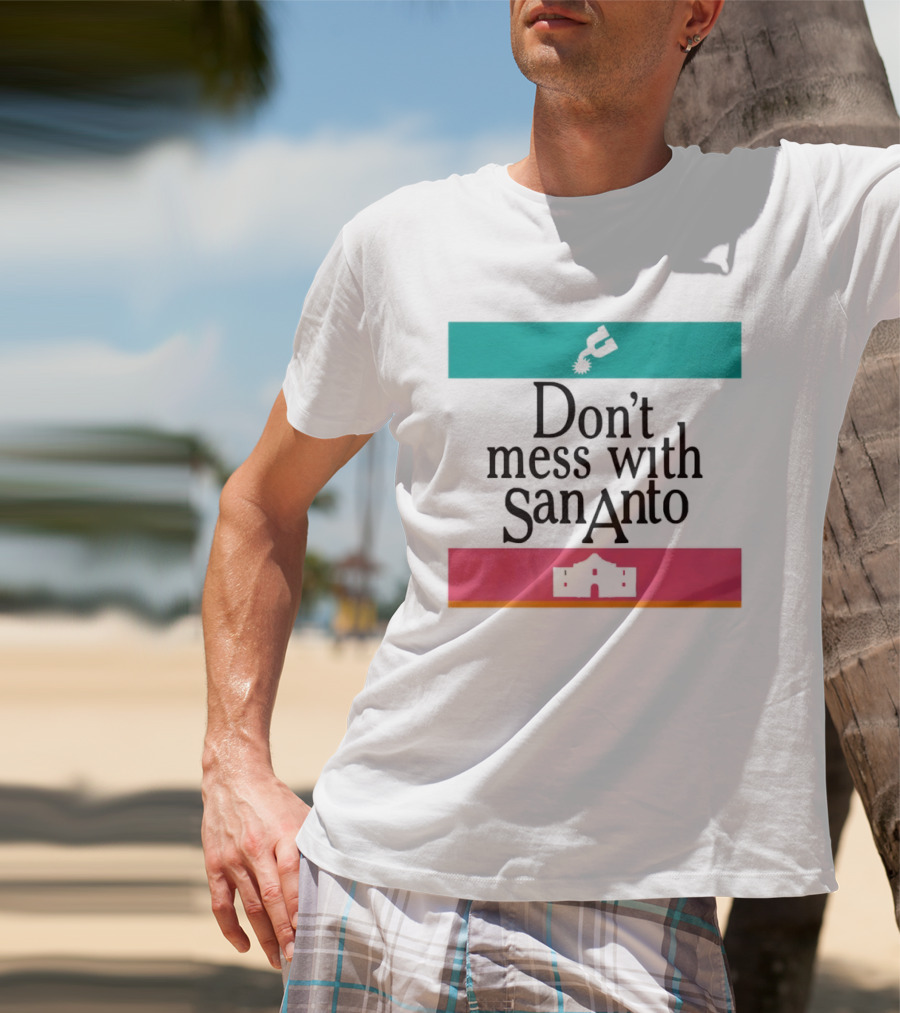 Don’t Mess With San Antonio Spurs T-Shirt