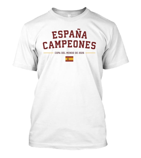 España Campeones Copa Del Mundo De 2026 Bandera Española T-Shirt