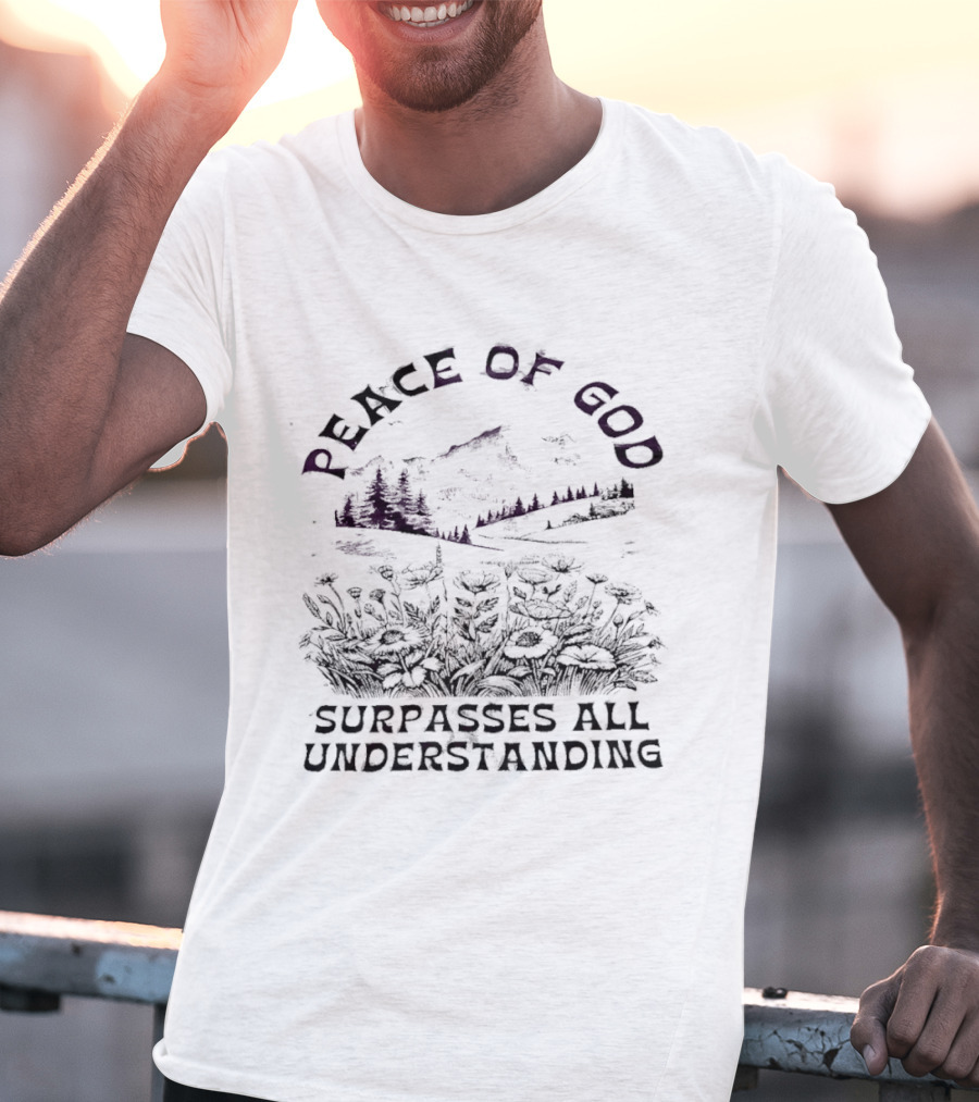 Peace Of God Surpasses All Understanding Nature Scene T-Shirt