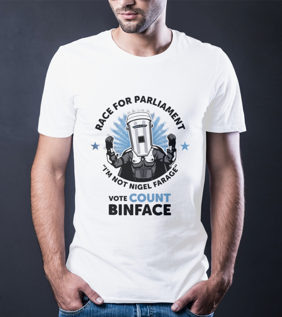 Race For Parliament Vote Count Binface I'm Not Nigel Farage T-Shirt