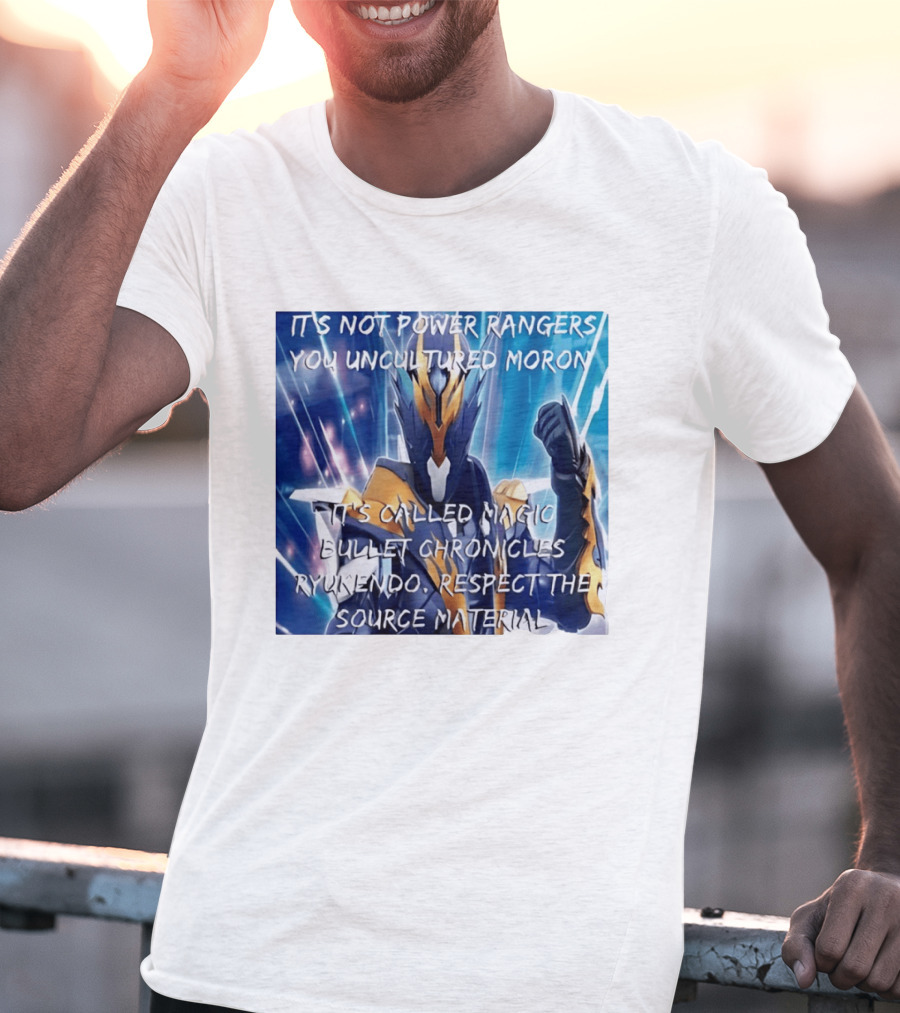 Magic Bullet Chronicles Ryukendo Not Power Rangers Respect The Source Material T-Shirt