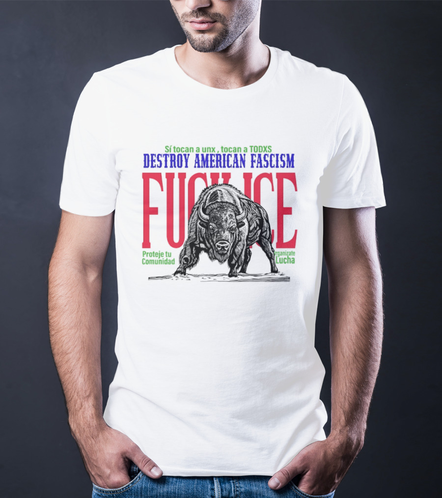 Sí Tocan A Unx Tocan A Todxs Destroy American Fascism Fuck Ice Proteje Tu Comunidad Bear T-Shirt