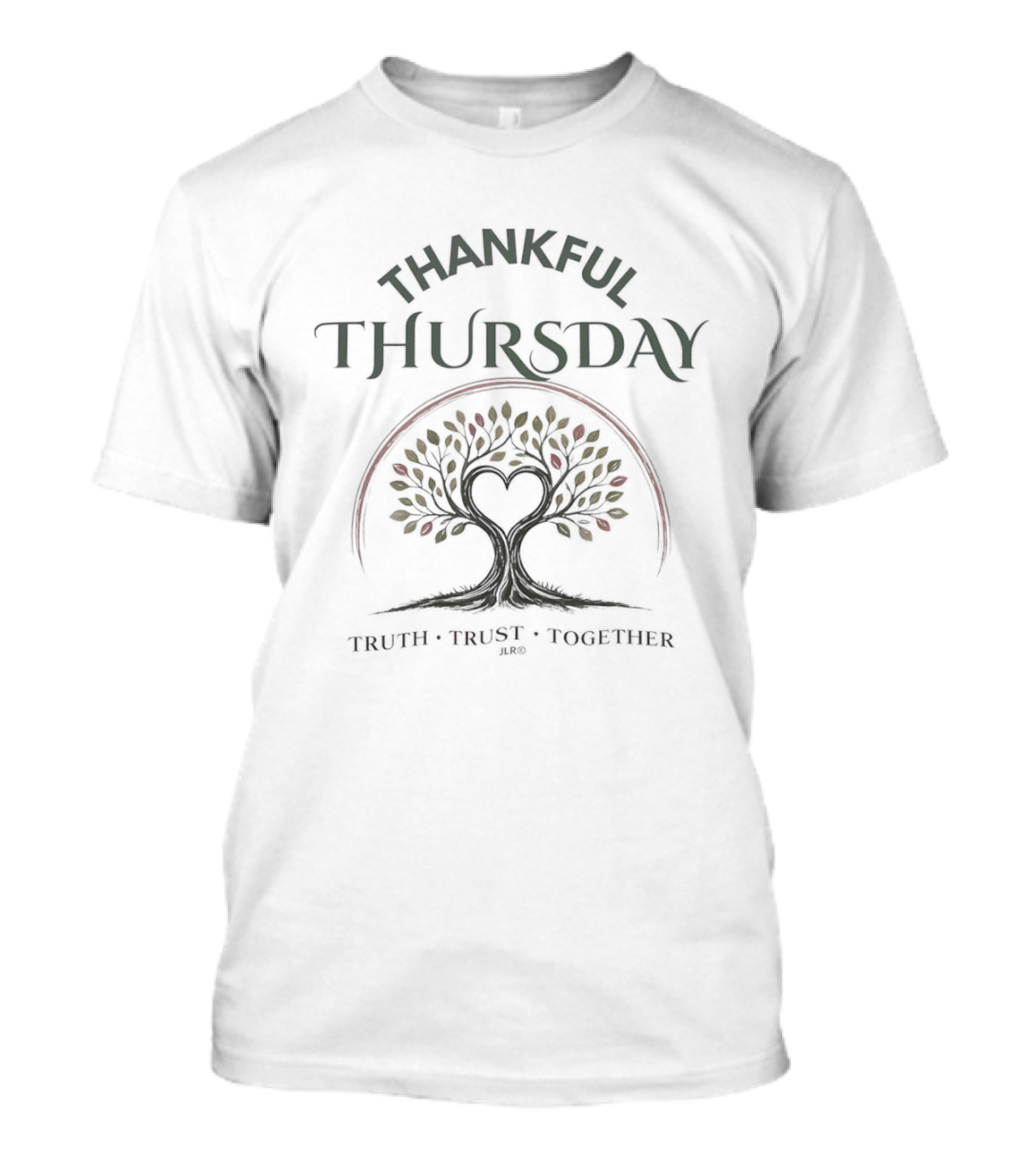 Thankful Thursday Tree Heartful Truth Trust Together T-Shirt