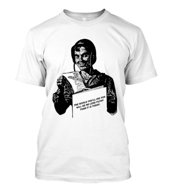 The World You'll Die For Will Be No Less Filthy Than It Is Today Menacing Figure With Sword And Roses T-Shirt