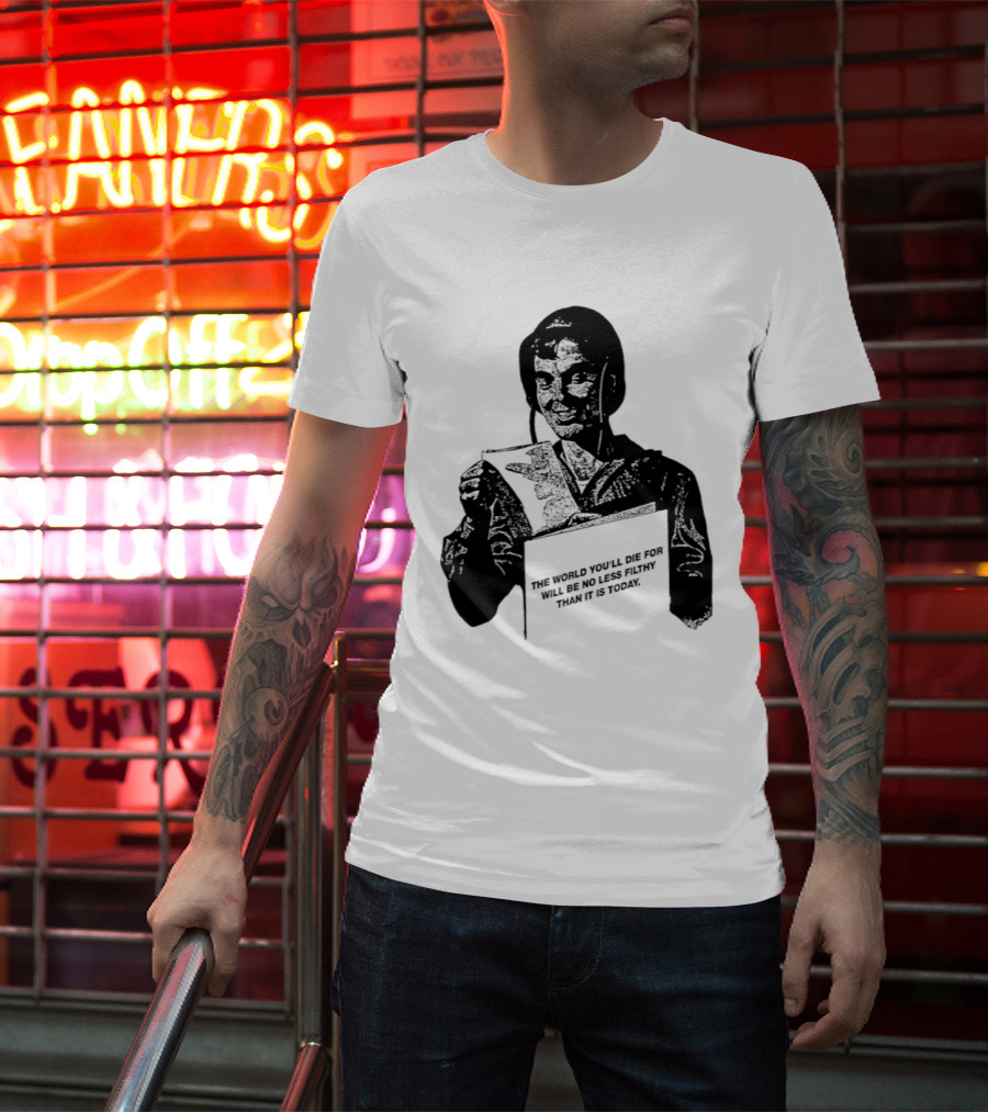 The World You'll Die For Will Be No Less Filthy Than It Is Today Menacing Figure With Sword And Roses T-Shirt