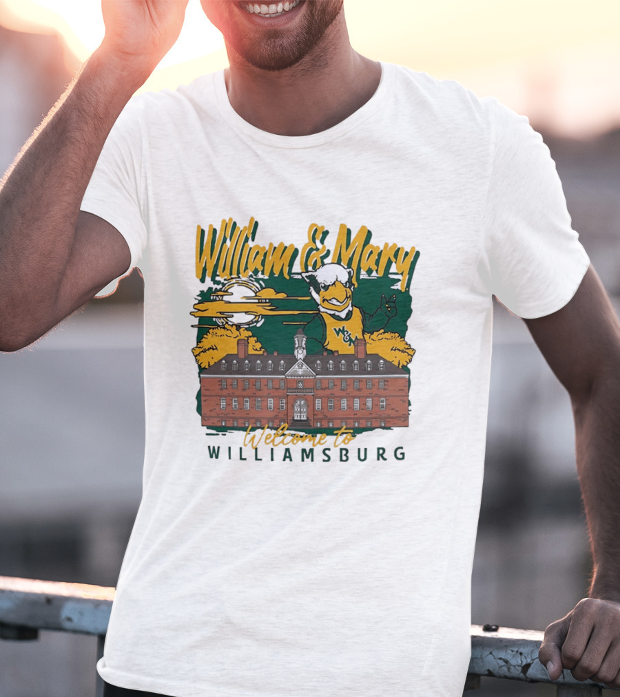 William And Mary Welcome To Williamsburg College Mascot And Historic Building T-Shirt