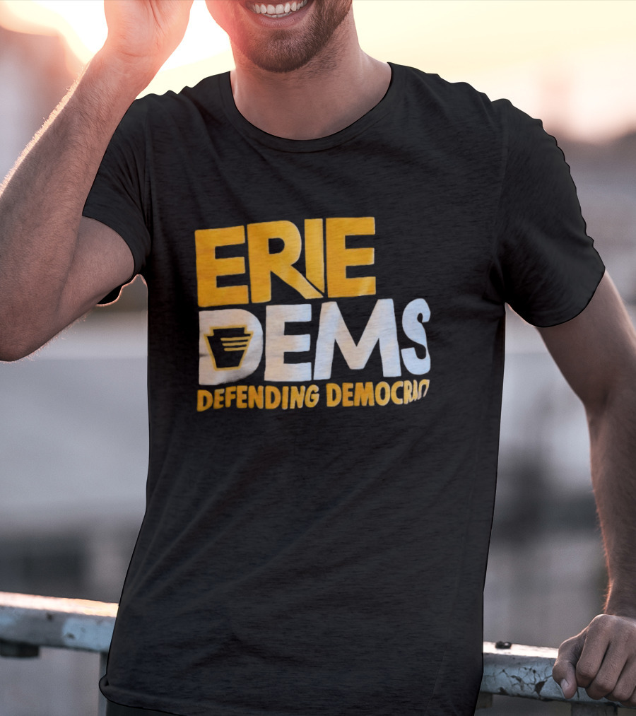 Erie Dems Defending Democracy T-Shirt