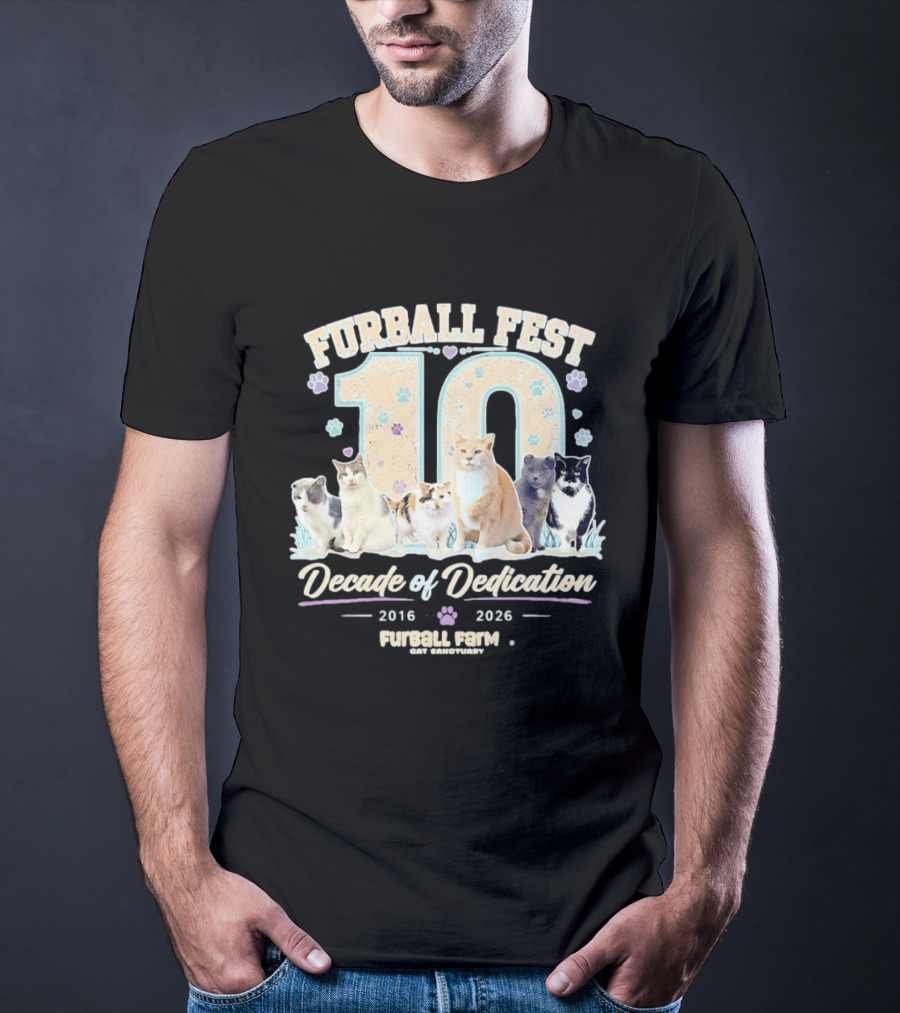 Furball Fest 10 Decade Of Dedication 2016 2026 Furball Farm Cat Sanctuary T-Shirt