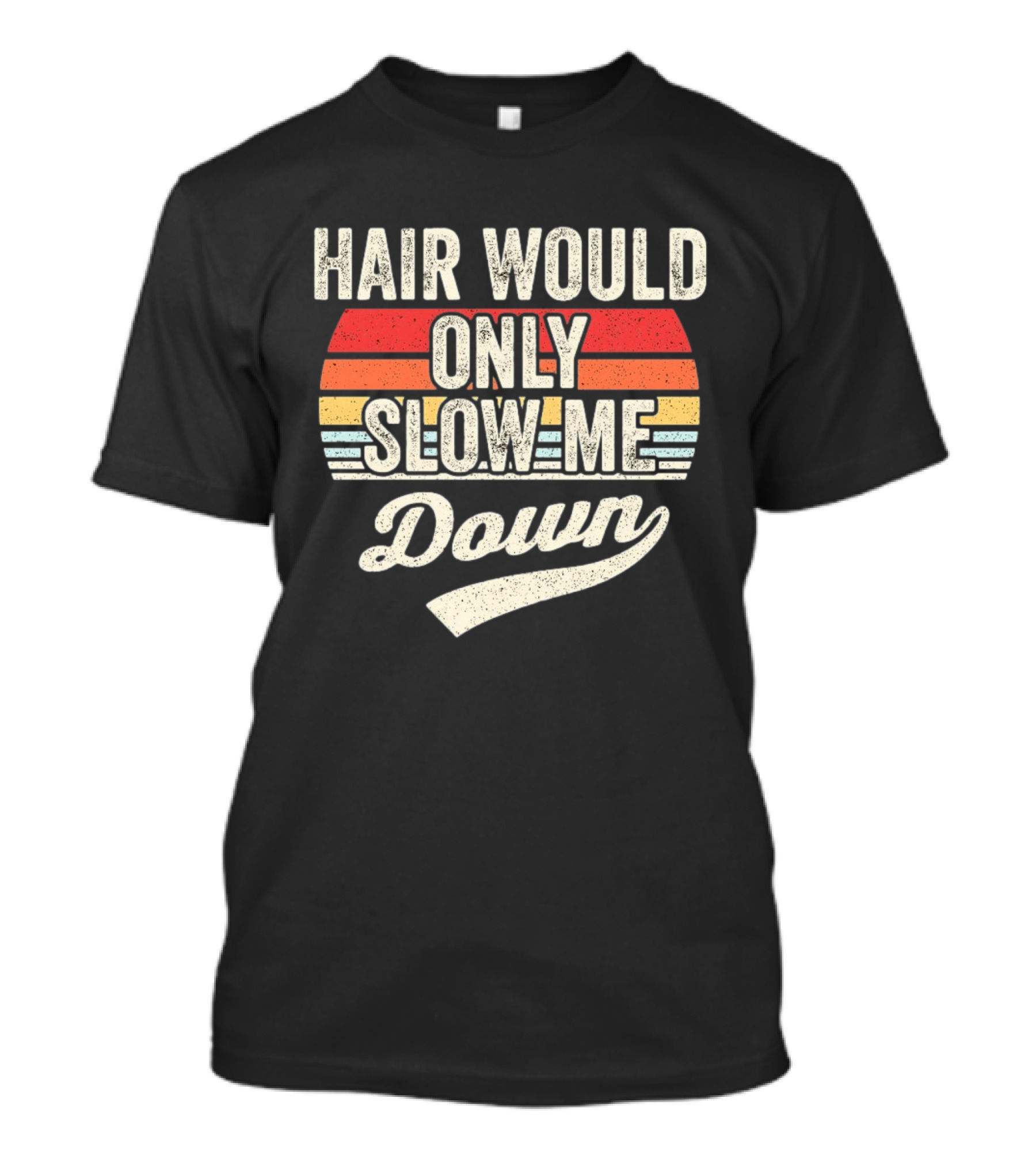 Hair Would Only Slow Me Down Retro Stripes T-Shirt