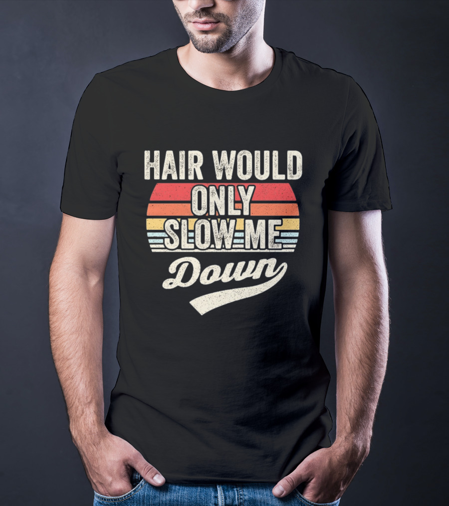 Hair Would Only Slow Me Down Retro Stripes T-Shirt
