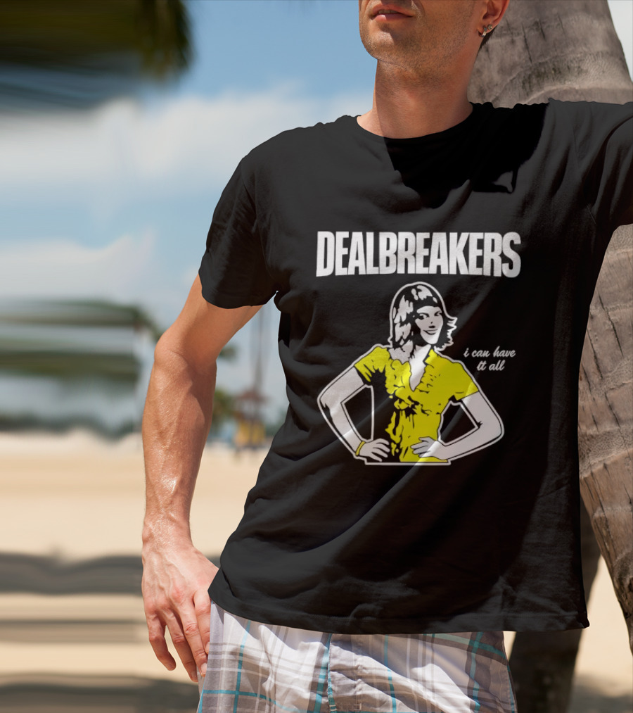 Dealbreakers I Can Have It All 30 Rock Typography Liz Lemon T-Shirt