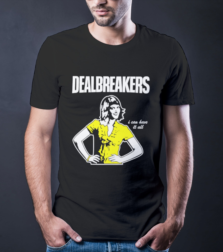 Dealbreakers I Can Have It All 30 Rock Typography Liz Lemon T-Shirt