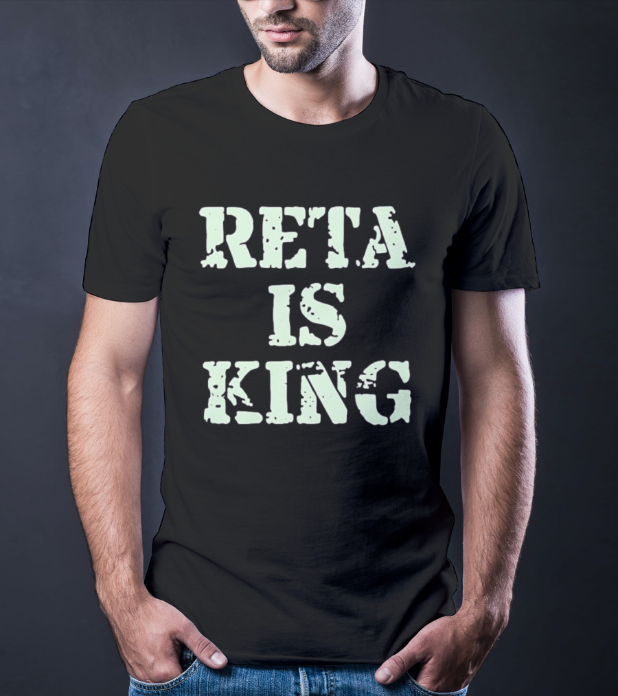 Reta Is King T-Shirt