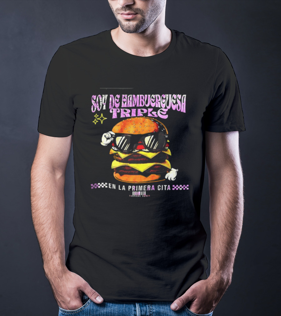 Soy De Hamburguesa Triple En La Primera Cita Tropical Beats T-Shirt