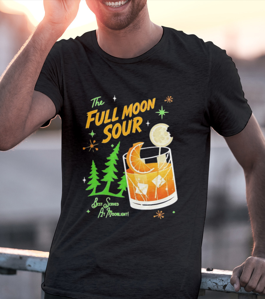 The Full Moon Sour Best Served At Moonlight With Citrus And Pine Trees T-Shirt